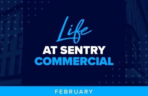 Life at Sentry Commercial February